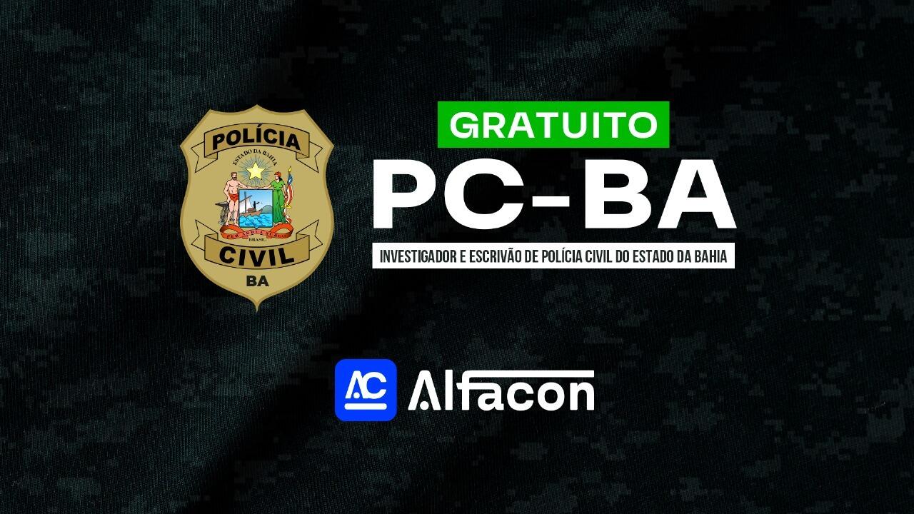 PC BA - Investigador e Escrivão da Polícia Civil do Estado da Bahia - GRATUITO