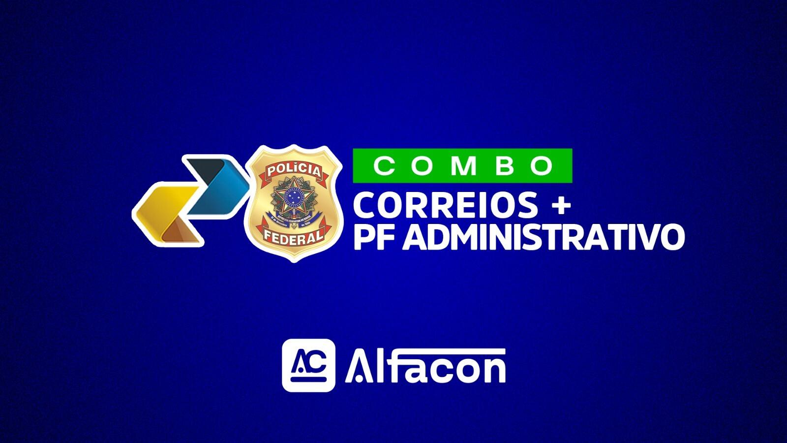 COMBO - Correios + PF Administrativo